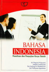 Image of Bahasa Indonesia: Penulisan dan Penyajian Karya Ilmiah