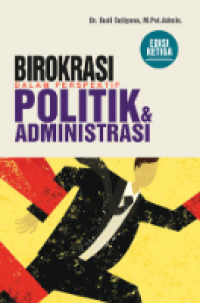 Image of Birokrasi Dalam Perspektif Politik dan Administrasi