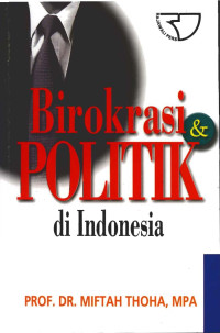 Image of Birokrasi dan Politik di Indonesia