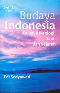 Image of Budaya Indonesia: Kajian arkeologi. seni. dan sejarah
