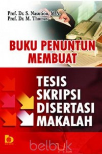 Image of Buku Penuntun Membuat Tesis Skripsi. Disertasi Makalah