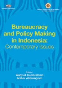 Image of Bureaucracy and Policy Making In Indonesia Contemporary Issues