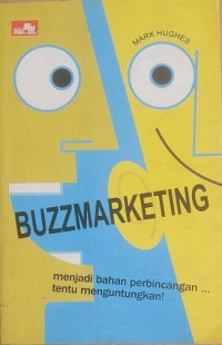 Image of Buzzmarketing : Menjadi Bahan Perbincangan Tentu Menguntungkan!