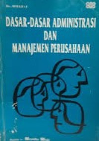 Image of Dasar-dasar administrasi dan manajemen perusahaan