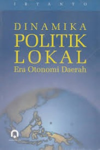 Image of Dinamika Politik Lokal Era Otonomi daerah