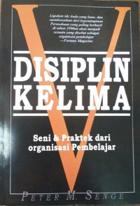 Image of Disiplin Kelima : Seni dan Praktek Dari Organisasi Pembelajar