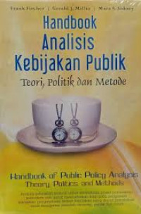 Image of Handbook Analisis Kebijakan Publik: Teori, Politik, dan Metode