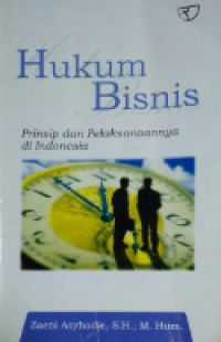 Image of Hukum bisnis: Prinsip dan pelaksanaannya di Indonesia
