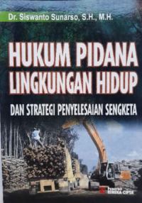 Image of Hukum Pidana Lingkungan Hidup: Strategi Penyelesaian Sengketa