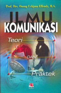 Image of Ilmu komunikasi: teori dan praktek