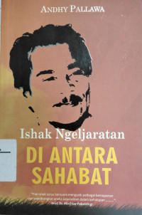 Image of Ishak Ngeljaratan Diantara Dua Sahabat