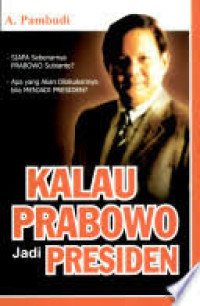 Image of Kalau Prabowo Jadi Presiden