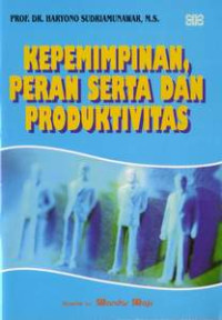 Image of Kepemimpinan, Peran Serta dan Produktivitas