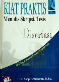Image of Kiat Praktis Menulis Skripsi. Tesis & Disertasi