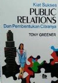 Image of Kiat sukses public relations dan pembentukan citranya