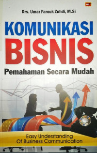 Image of Komunikasi Bisnis: Pemahaman Secara Mudah