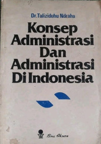 Image of Konsep Administrasi dan Adiministrasi di Indonesia