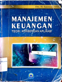 Image of Manajemen keuangan : teori. konsep dan aplikasi
