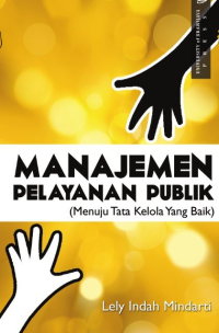 Image of Manajemen Pelayanan Publik : Menuju Tata Kelola yang Baik