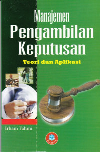 Image of Manajemen Pengambilan Keputusan : Teori Dan Aplikasi