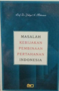 Image of Masalah kebijakan pembinaan pertahanan Indonesia