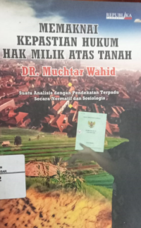 Image of Memaknai Kepastian hukum Hak Milik Atas Tanah