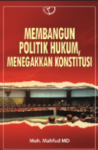 Image of Membangun Politik Hukum.Menegakkan Konstitusi