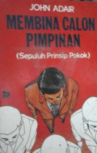 Image of Membina calon pemimpin: Sepuluh prinsip pokok
