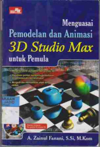 Image of Menguasai pemodelan dan animasi 3D studio max untuk pemula