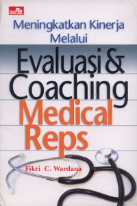 Image of Meningkatkan Kinerja Melalui Evaluasi Dan Coaching Medikal Reps