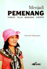 Image of Menjadi Pemenang: Kanker Telah Mengubahh Hidupku