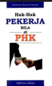 Image of Panduan hukum pekerja : hak-hak pekerja bila di PHK