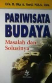 Image of Pariwisata Budaya : Masalah dan Solusinya