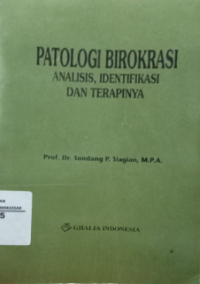 Image of Patologi Birokrasi : Analisis, Identifikasi & Terapinya