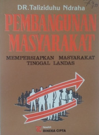 Image of Pembangunan masyarakat: mempersiapkan masyarakat tinggal landas