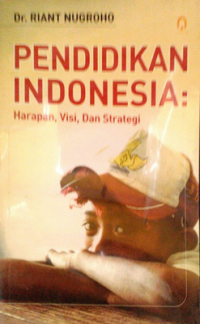 Image of Pendidikan Indonesia: Harapan, Visi,Dan Strategi