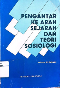 Image of Pengantar ke arah sejarah dan teori sosiologi