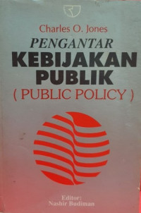 Image of Pengantar Kebijakan Publik (Public Policy)