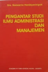 Image of Pengantar studi ilmu Administrasi dan manajemen