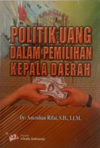Image of Politik Uang Dalam Pemilihan Kepala Daerah