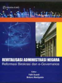 Image of Revitalisasi Administrasi Negara : Reformasi Birokrasi dan e-Governance