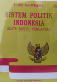 Image of Sistem Politik Indonesia Suatu Model Pengantar