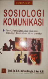 Image of Sosiologi komunikasi: Teori.paradigma komunikasi di masyarakat