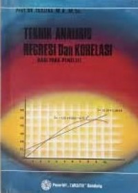 Image of Teknik Analisis Regresi Dan Korelasi Bagi Para Peneliti